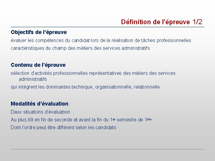 Définition de l'épreuve 1/2 Objectifs de l’épreuve évaluer les compétences du candidat lors de