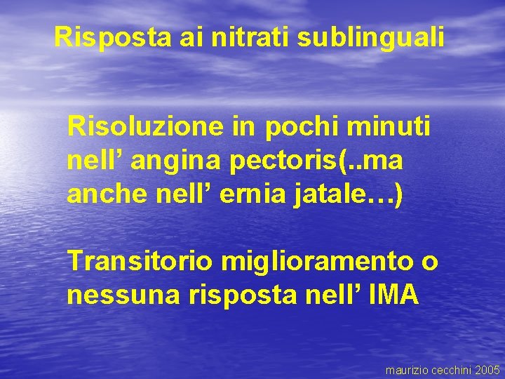 Risposta ai nitrati sublinguali Risoluzione in pochi minuti nell’ angina pectoris(. . ma anche