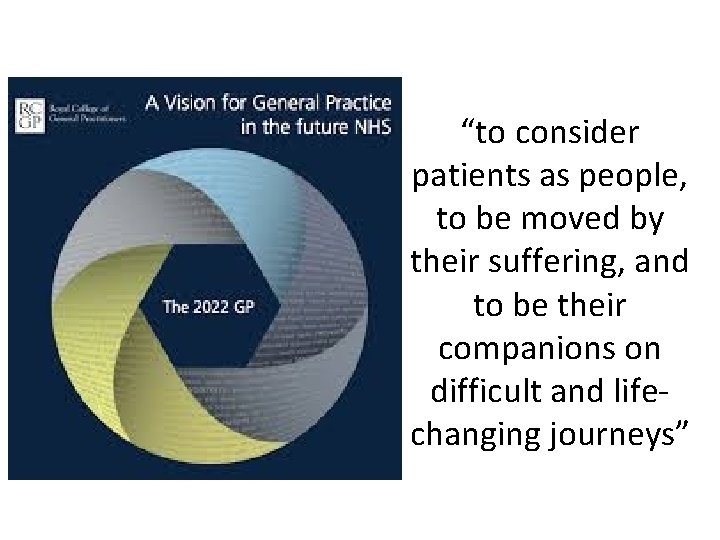 “to consider patients as people, to be moved by their suffering, and to be “to consider patients as people, to be moved by their suffering, and to be