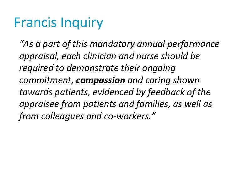 Francis Inquiry “As a part of this mandatory annual performance appraisal, each clinician and