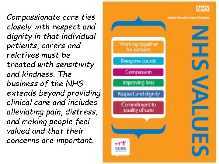 Compassionate care ties closely with respect and dignity in that individual patients, carers and