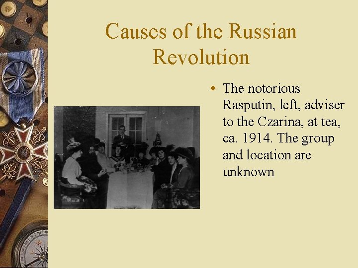 Causes of the Russian Revolution w The notorious Rasputin, left, adviser to the Czarina,