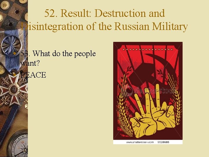 52. Result: Destruction and Disintegration of the Russian Military w 53. What do the