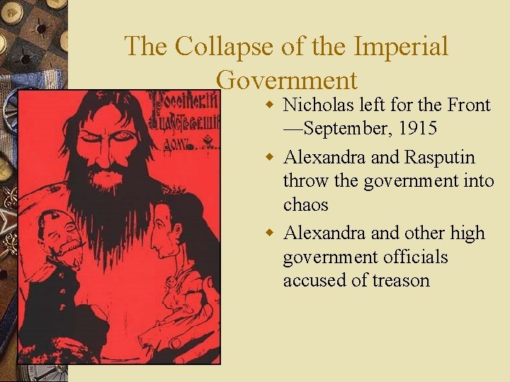 The Collapse of the Imperial Government w Nicholas left for the Front —September, 1915