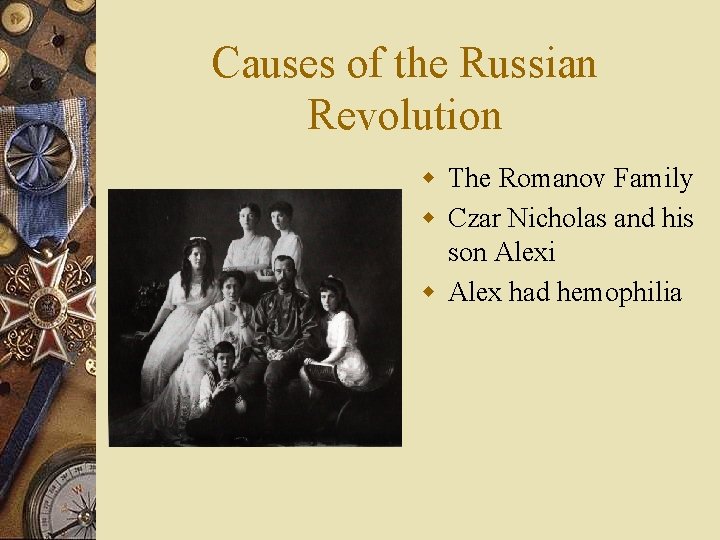 Causes of the Russian Revolution w The Romanov Family w Czar Nicholas and his