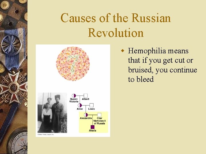 Causes of the Russian Revolution w Hemophilia means that if you get cut or