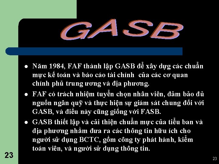 l l l 23 Năm 1984, FAF thành lập GASB để xây dựg các