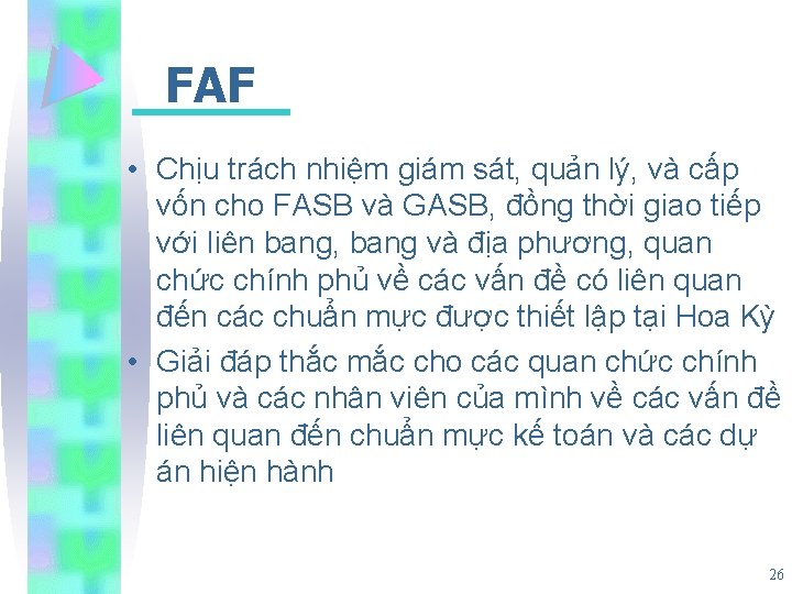 FAF • Chịu trách nhiệm giám sát, quản lý, và cấp vốn cho FASB