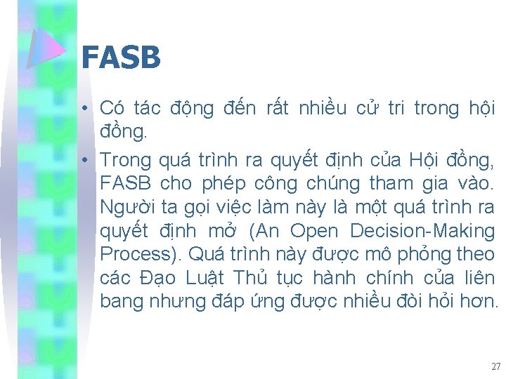FASB • Có tác động đến rất nhiều cử tri trong hội đồng. •