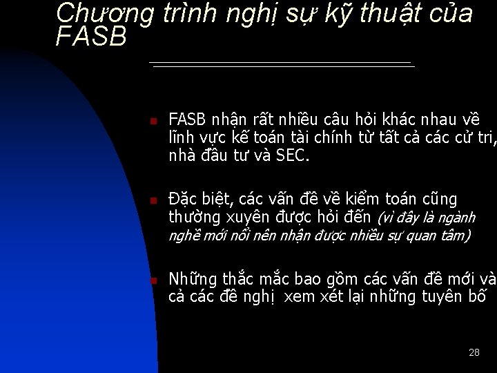 Chương trình nghị sự kỹ thuật của FASB n n FASB nhận rất nhiều