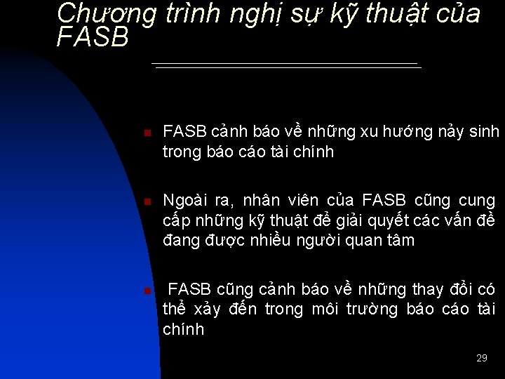 Chương trình nghị sự kỹ thuật của FASB n n n FASB cảnh báo