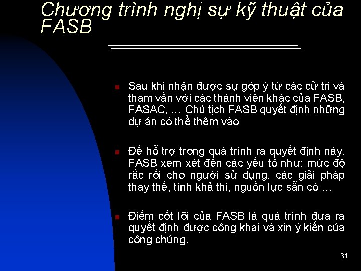 Chương trình nghị sự kỹ thuật của FASB n n n Sau khi nhận