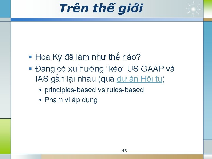 Trên thế giới § Hoa Kỳ đã làm như thế nào? § Đang có