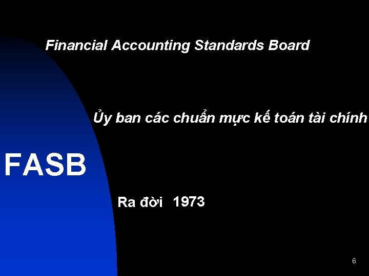 Financial Accounting Standards Board Ủy ban các chuẩn mực kế toán tài chính FASB