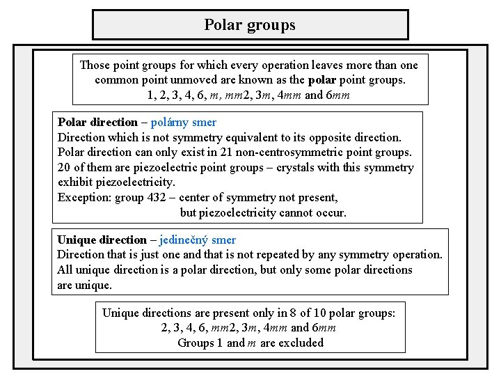 Polar groups Those point groups for which every operation leaves more than one common