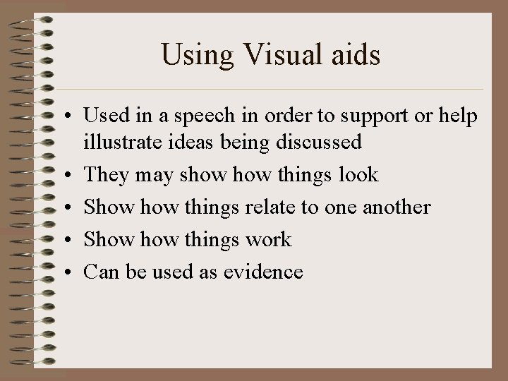 Using Visual aids • Used in a speech in order to support or help