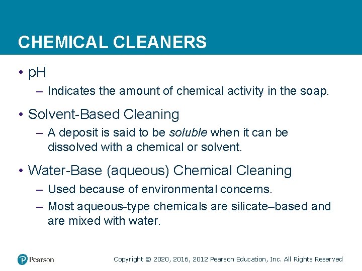 CHEMICAL CLEANERS • p. H – Indicates the amount of chemical activity in the