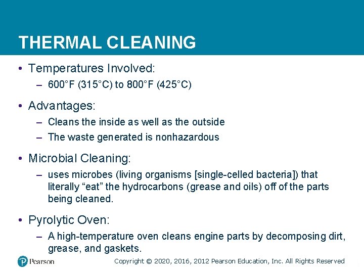 THERMAL CLEANING • Temperatures Involved: – 600°F (315°C) to 800°F (425°C) • Advantages: –