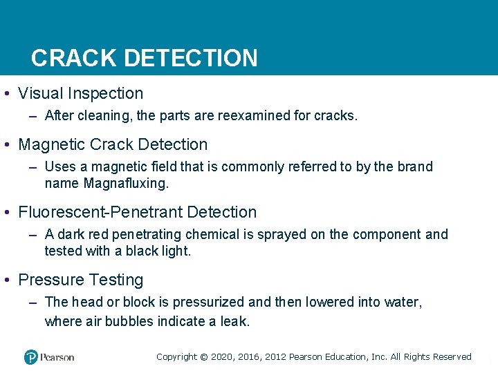 CRACK DETECTION • Visual Inspection – After cleaning, the parts are reexamined for cracks.