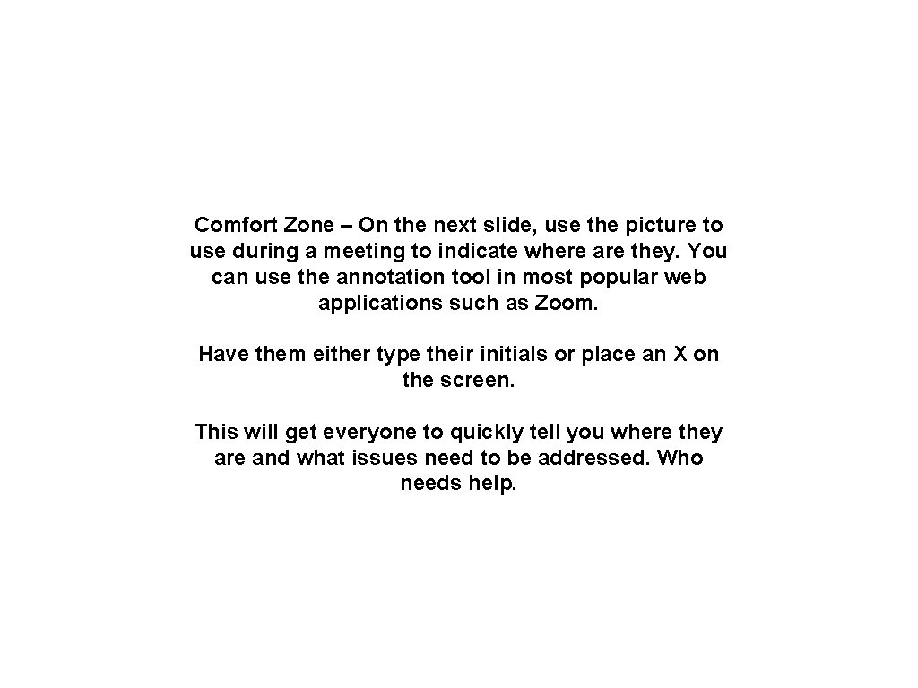 Comfort Zone – On the next slide, use the picture to use during a