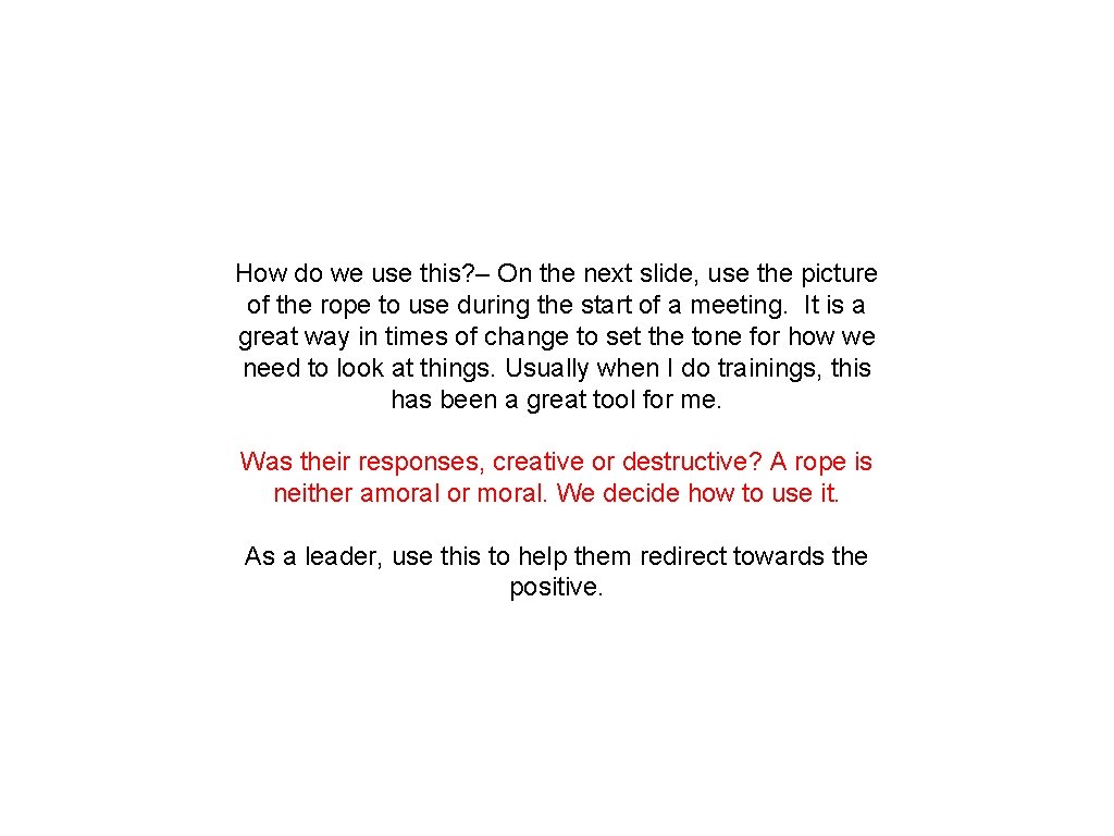 How do we use this? – On the next slide, use the picture of