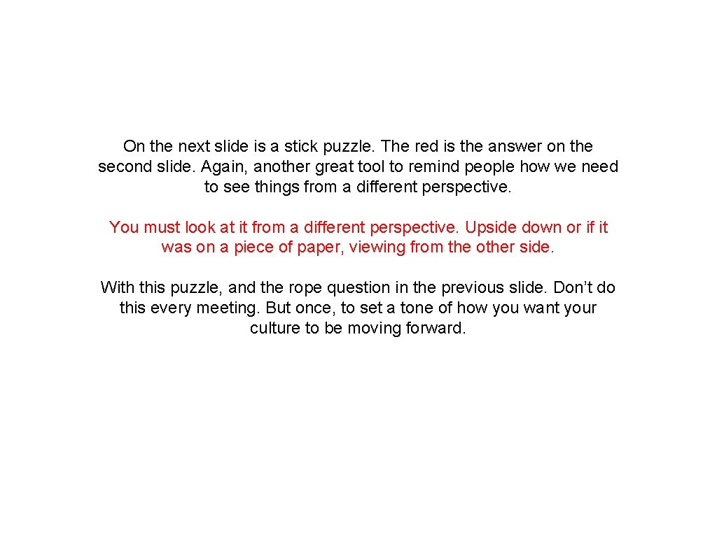 On the next slide is a stick puzzle. The red is the answer on