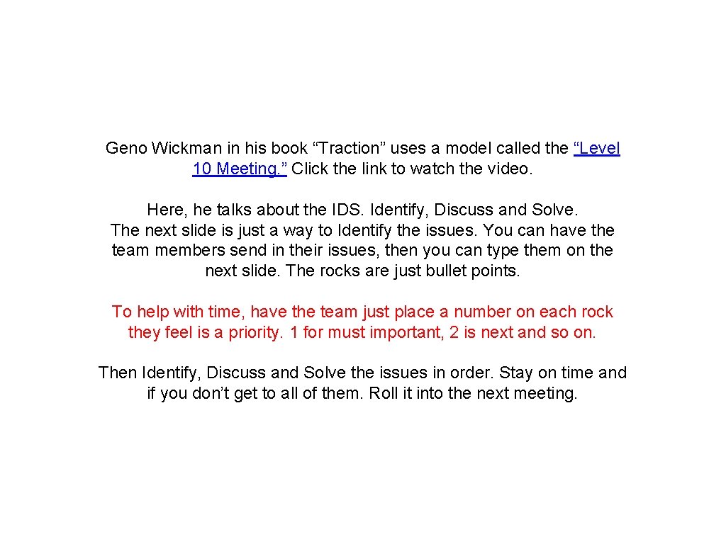 Geno Wickman in his book “Traction” uses a model called the “Level 10 Meeting.
