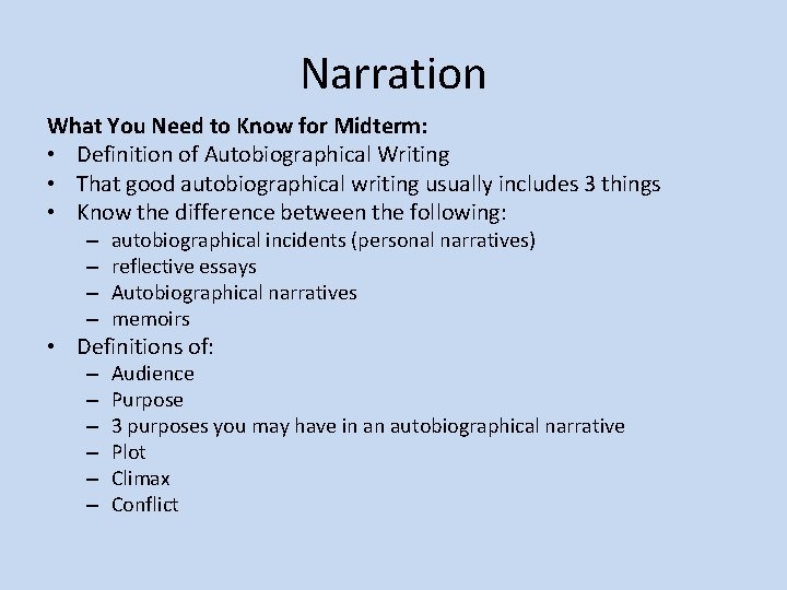 Narration What You Need to Know for Midterm: • Definition of Autobiographical Writing •