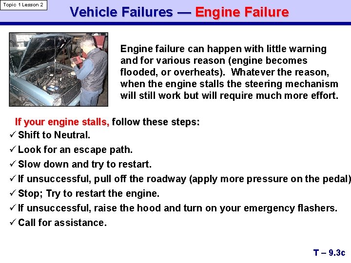 Topic 1 Lesson 2 Vehicle Failures — Engine Failure Engine failure can happen with