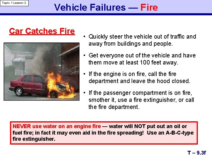Topic 1 Lesson 2 Vehicle Failures — Fire Car Catches Fire • Quickly steer