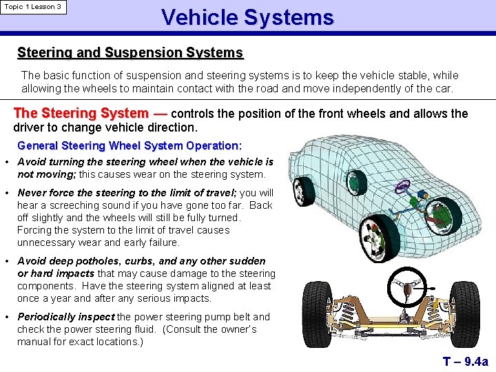 Topic 1 Lesson 3 Vehicle Systems Steering and Suspension Systems The basic function of