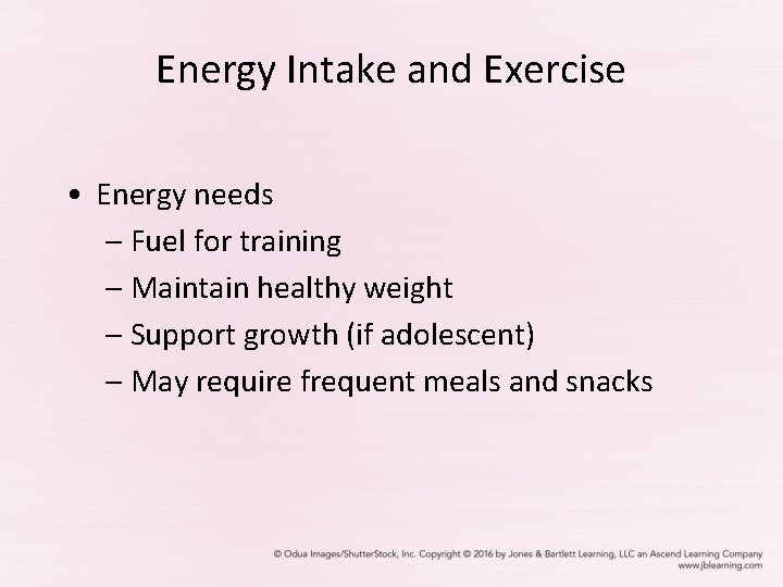 Energy Intake and Exercise • Energy needs – Fuel for training – Maintain healthy