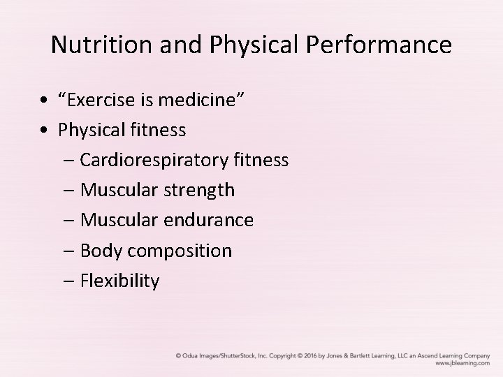 Nutrition and Physical Performance • “Exercise is medicine” • Physical fitness – Cardiorespiratory fitness