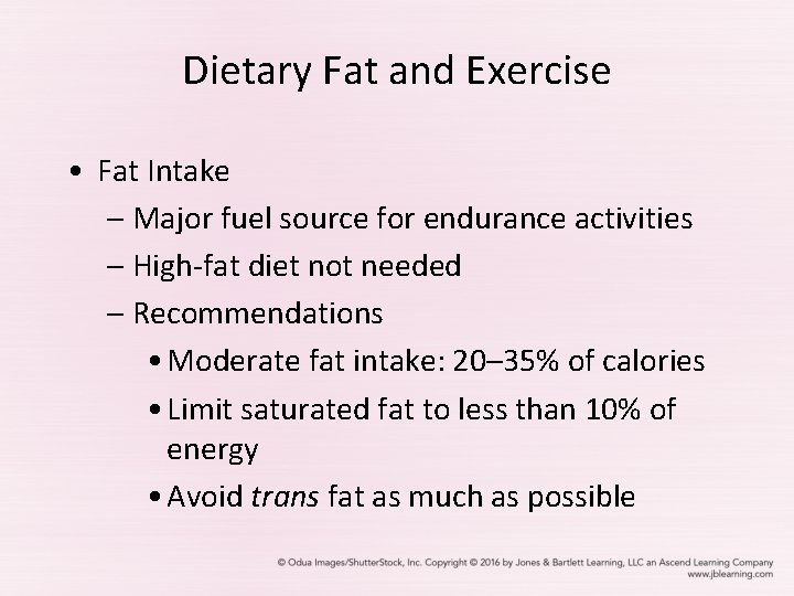 Dietary Fat and Exercise • Fat Intake – Major fuel source for endurance activities