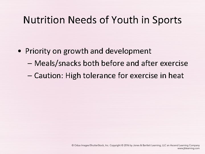 Nutrition Needs of Youth in Sports • Priority on growth and development – Meals/snacks