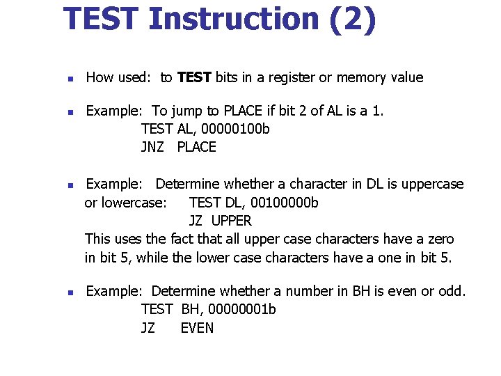 TEST Instruction (2) n n How used: to TEST bits in a register or