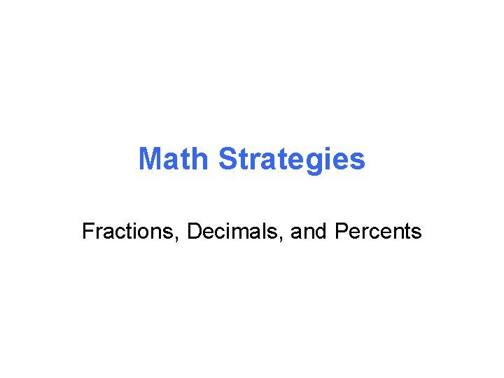 Math Strategies Fractions, Decimals, and Percents 