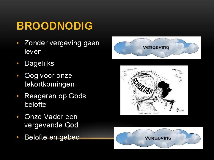 BROODNODIG • Zonder vergeving geen leven • Dagelijks • Oog voor onze tekortkomingen •