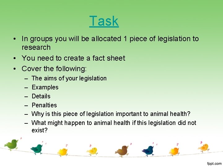 Task • In groups you will be allocated 1 piece of legislation to research