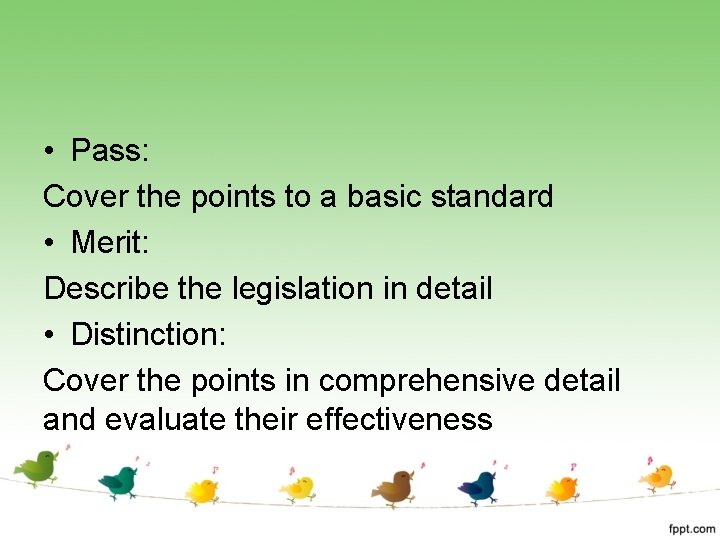  • Pass: Cover the points to a basic standard • Merit: Describe the