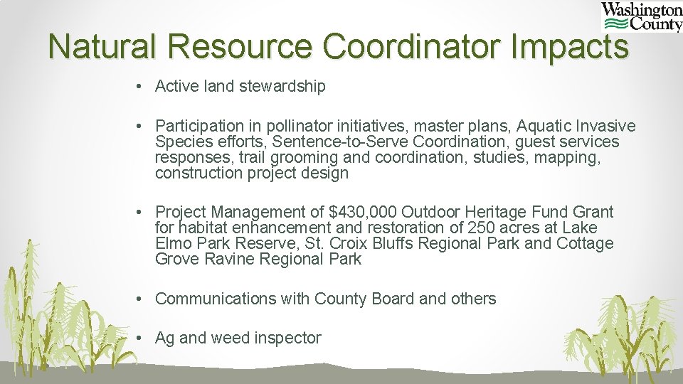 Natural Resource Coordinator Impacts • Active land stewardship • Participation in pollinator initiatives, master