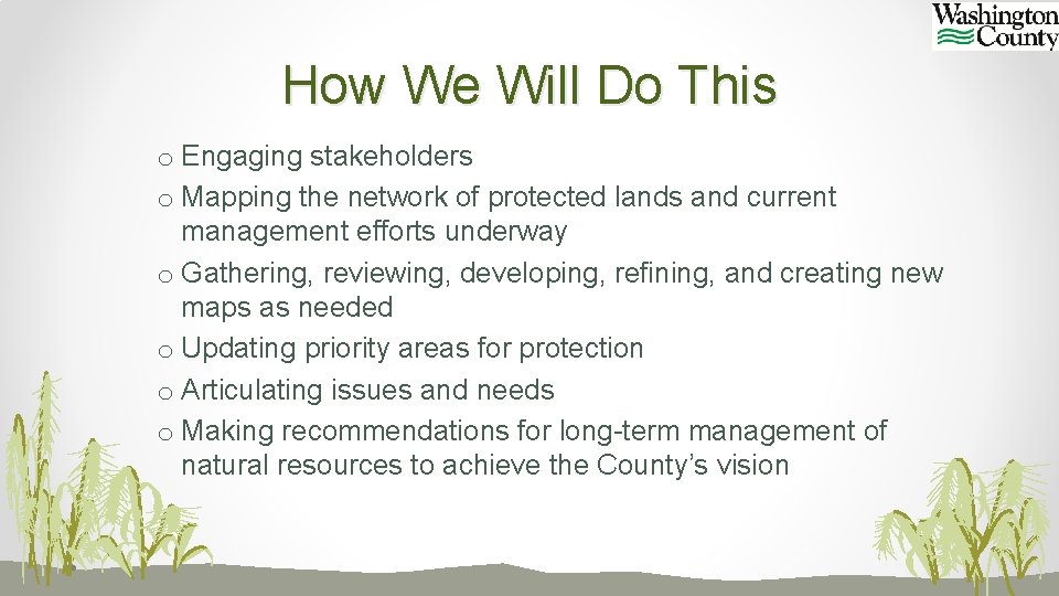 How We Will Do This o Engaging stakeholders o Mapping the network of protected