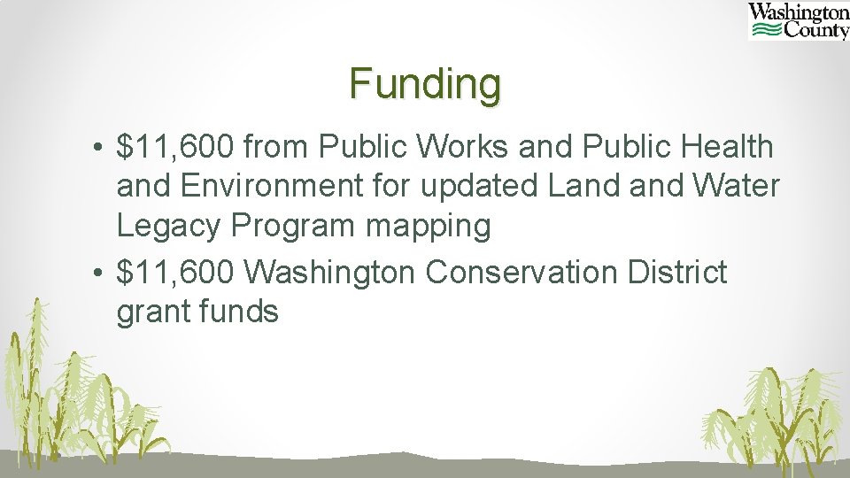 Funding • $11, 600 from Public Works and Public Health and Environment for updated
