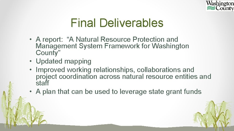 Final Deliverables • A report: “A Natural Resource Protection and Management System Framework for