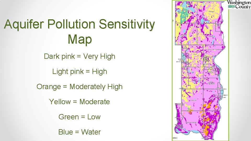 Aquifer Pollution Sensitivity Map Dark pink = Very High Light pink = High Orange