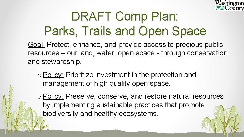 DRAFT Comp Plan: Parks, Trails and Open Space Goal: Protect, enhance, and provide access