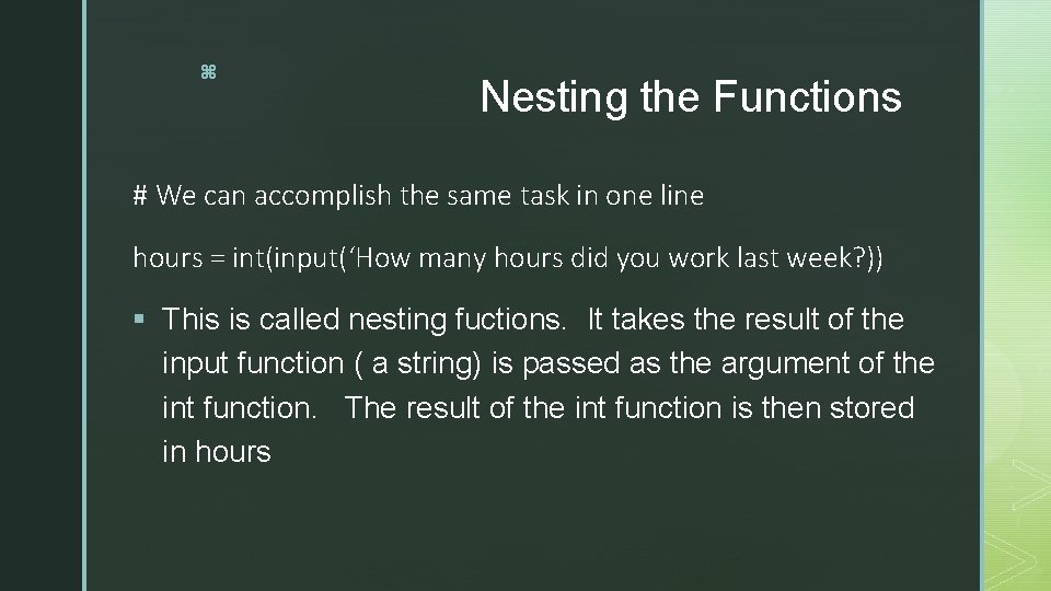 z Nesting the Functions # We can accomplish the same task in one line