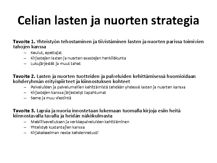 Celian lasten ja nuorten strategia Tavoite 1. Yhteistyön tehostaminen ja tiivistäminen lasten ja nuorten