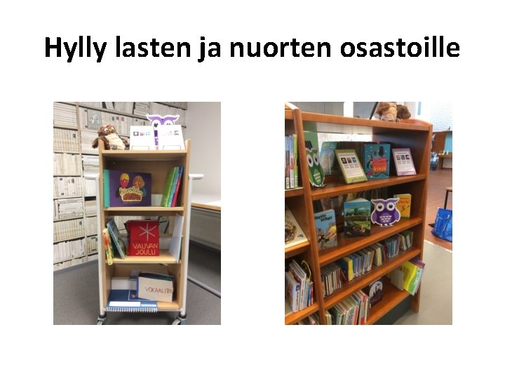 Hylly lasten ja nuorten osastoille 