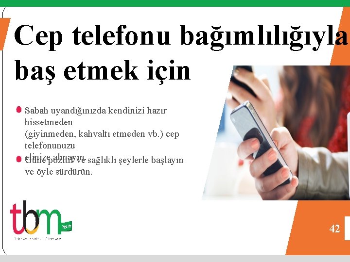 Cep telefonu bağımlılığıyla baş etmek için Sabah uyandığınızda kendinizi hazır hissetmeden (giyinmeden, kahvaltı etmeden